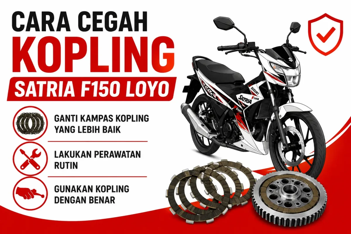 Cara Cegah Kopling Satria F150 Loyo