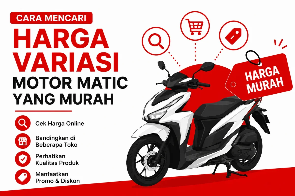 Cara Mencari Harga Variasi Motor Matic yang Murah dan Berkualitas
