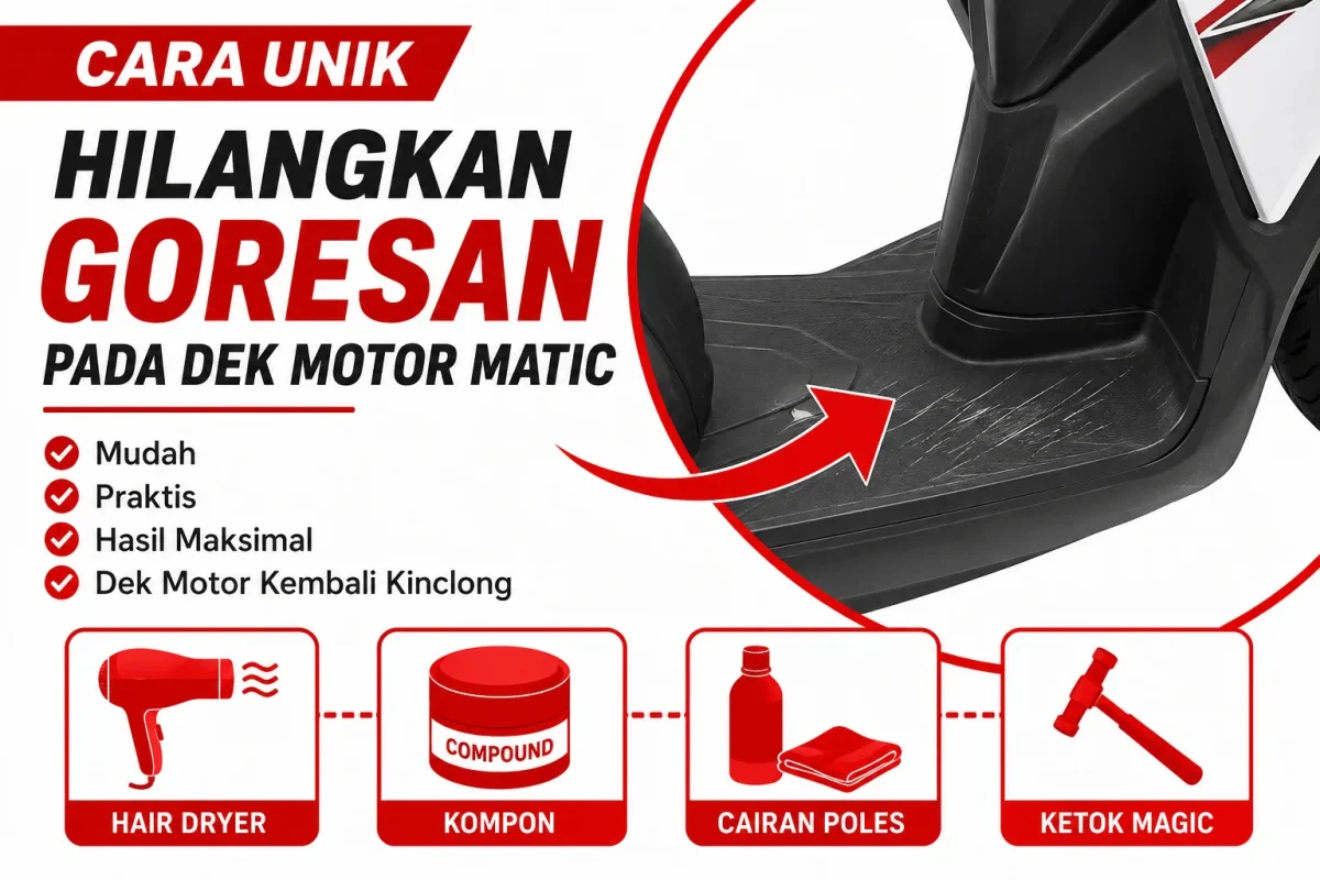 Cara Unik Menghilangkan Goresan pada Dek Motor Matic