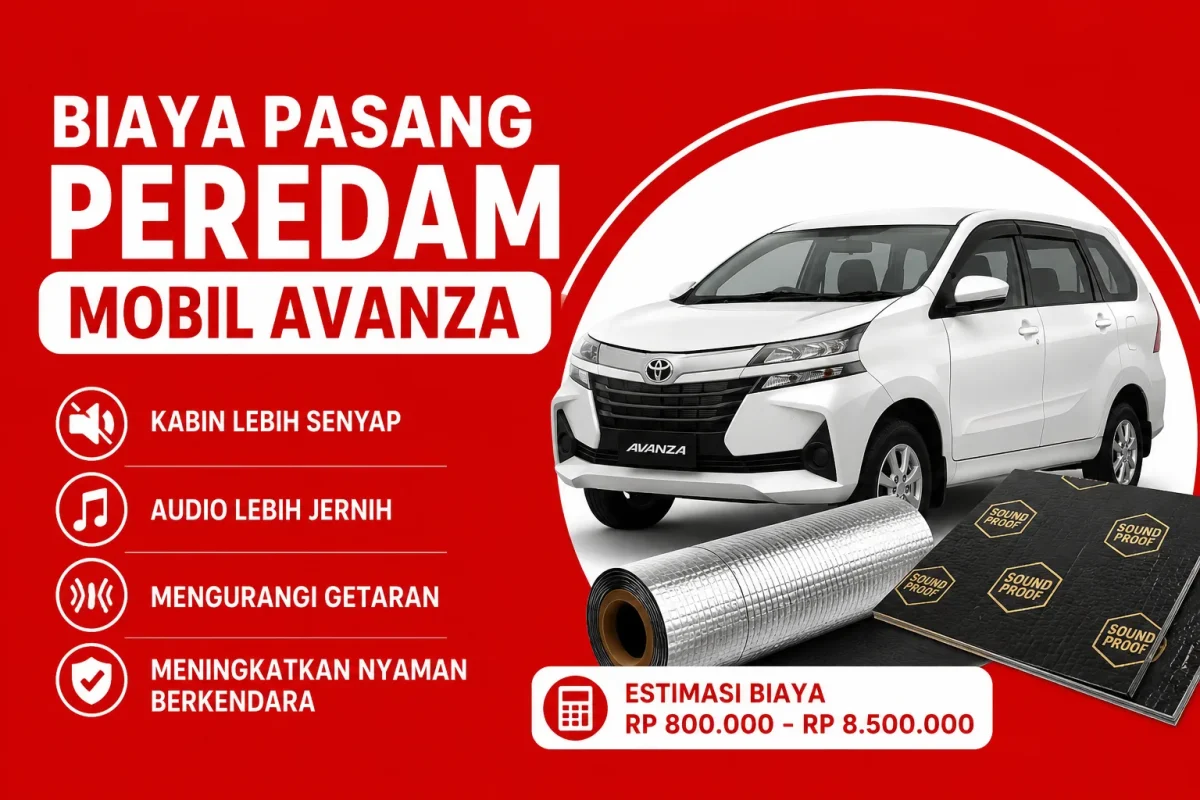 Biaya Pasang Peredam Mobil Avanza