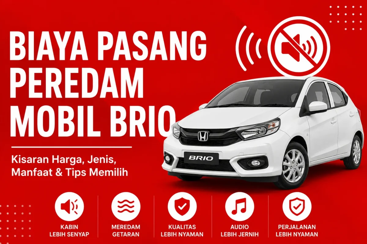 Biaya Pasang Peredam Mobil Brio Terbaru